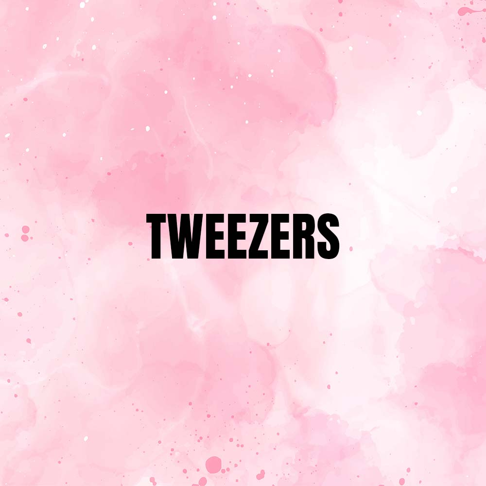 Tweezers