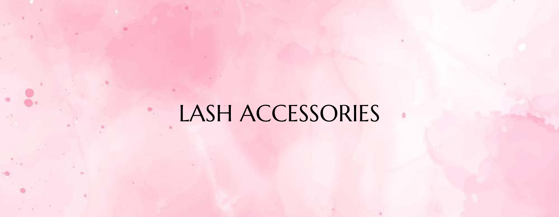 Lash Accessories