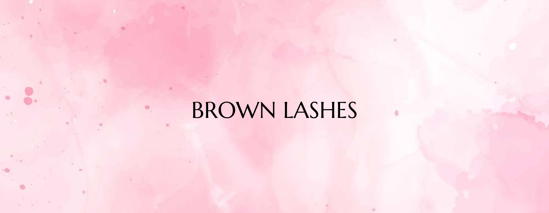 Brown Lashes