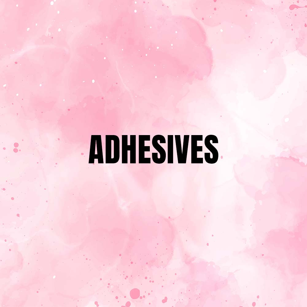 Adhesives